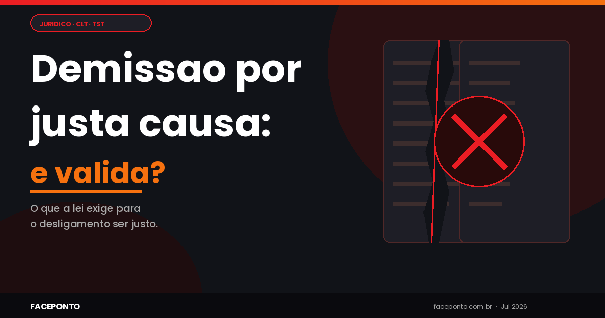 Demissão por justa causa: o que a lei exige para ser válida?