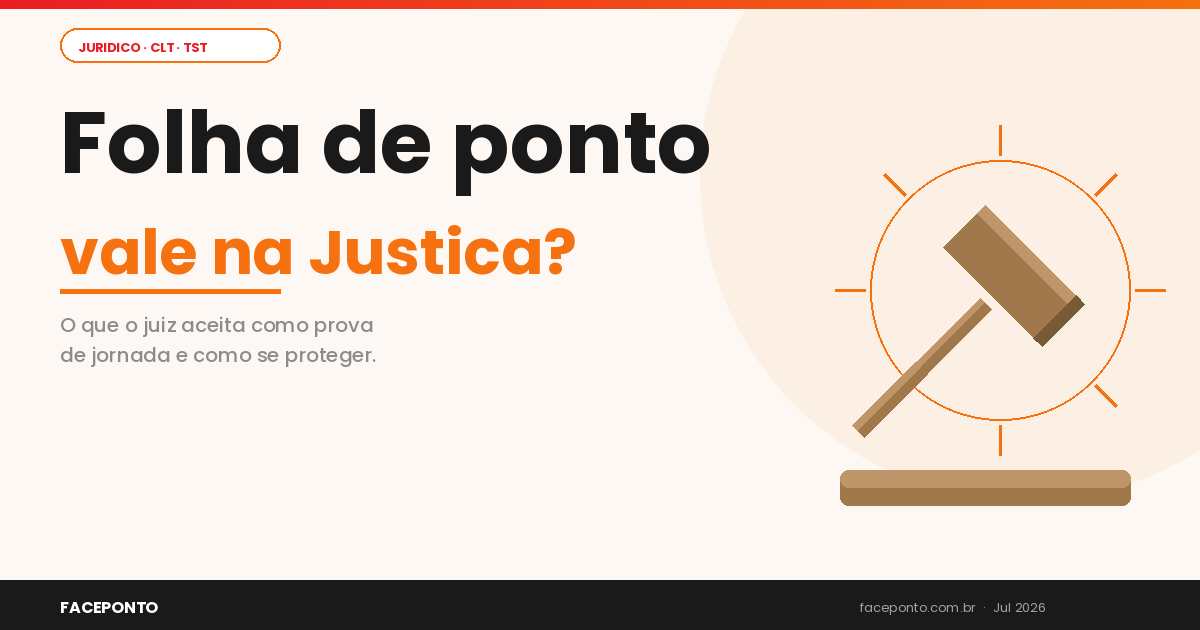 Folha de ponto tem validade em processo trabalhista? O que o juiz aceita como prova