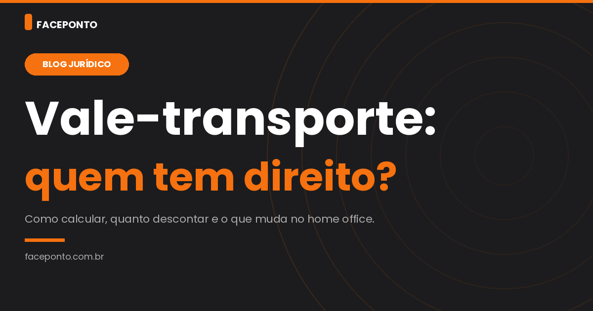 Vale-transporte: quem tem direito, como calcular e quando a empresa pode descontar?